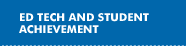 Ed Tech and Student Achievement